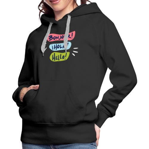 Bonjour Hola Hello Shirts - Women's Premium Hoodie