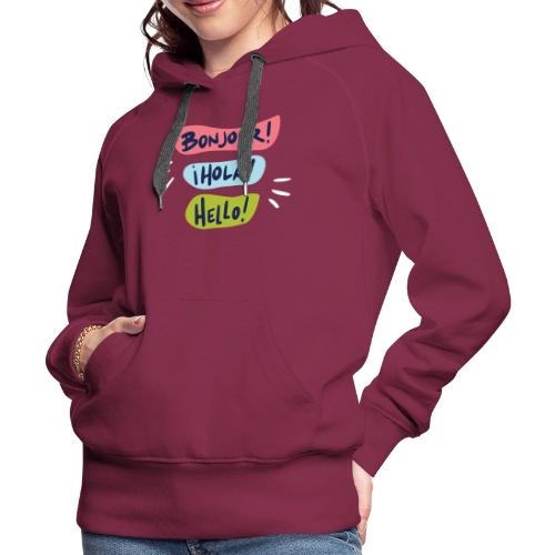 Bonjour Hola Hello Shirts - Women's Premium Hoodie