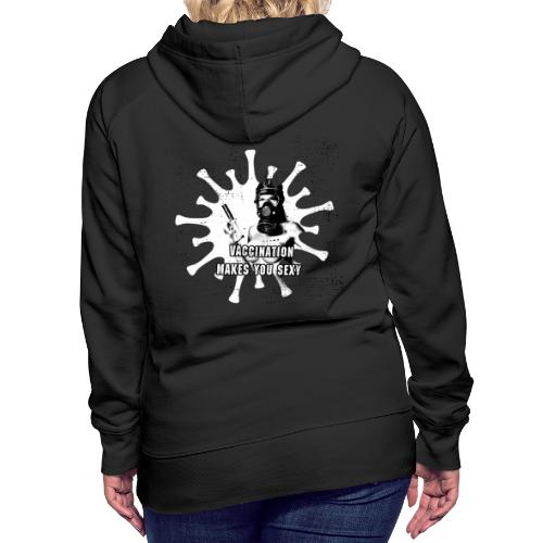 vaccination makes you sexy - Women's Premium Hoodie