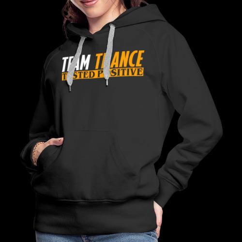 Team Trance - Tested Positive - Women's Premium Hoodie