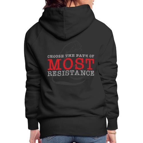 Choose the path of MOST resistance - Women's Premium Hoodie