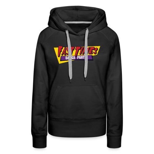 Fast Times Front to Backer - Women's Premium Hoodie