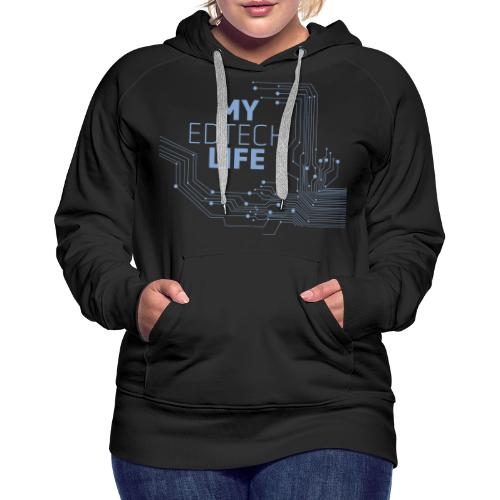My EdTech Life Circuit - Women's Premium Hoodie