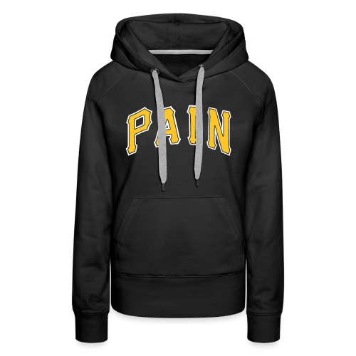 Pittsburgh Pain - Women's Premium Hoodie