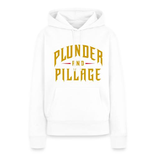 Plunder and Pillage - Women's Premium Hoodie