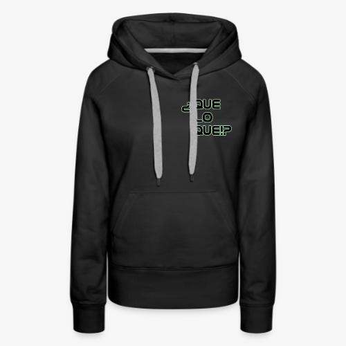 Que Lo Que - Women's Premium Hoodie