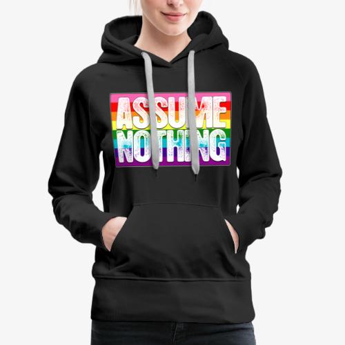 Assume Nothing Gilbert Baker Original LGBTQ Gay - Women's Premium Hoodie