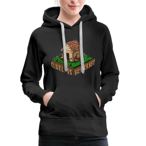 Clueless Bushcraft 2022 Logo - Women's Premium Hoodie