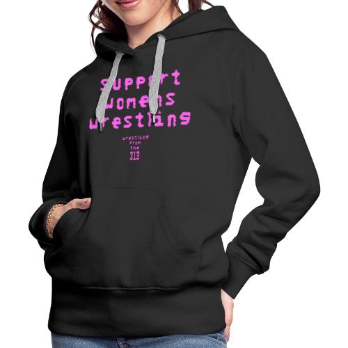 Support Womens Wrestling - Women's Premium Hoodie
