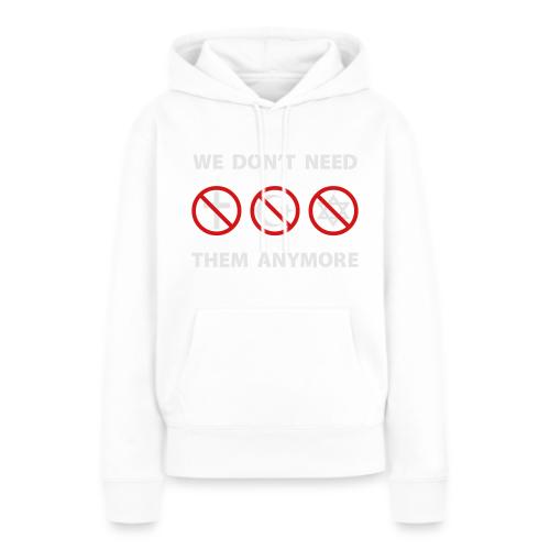 We Don't Need Religion Anymore - Women's Premium Hoodie
