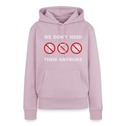 We Don't Need Religion Anymore - Women's Premium Hoodie