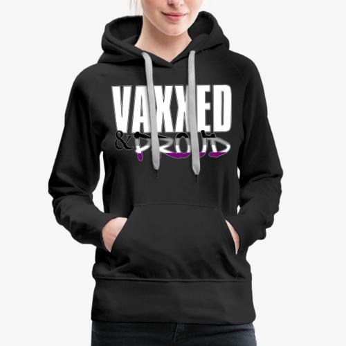 Vaxxed & Proud Asexual Pride Flag - Women's Premium Hoodie