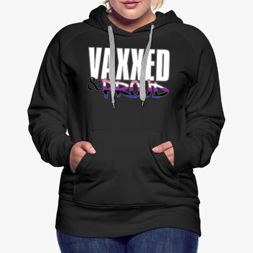 Vaxxed & Proud Genderfluid Pride Flag - Women's Premium Hoodie