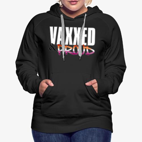 Vaxxed & Proud Lesbian Pride Flag - Women's Premium Hoodie