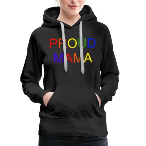 Proud Mama - Women's Premium Hoodie