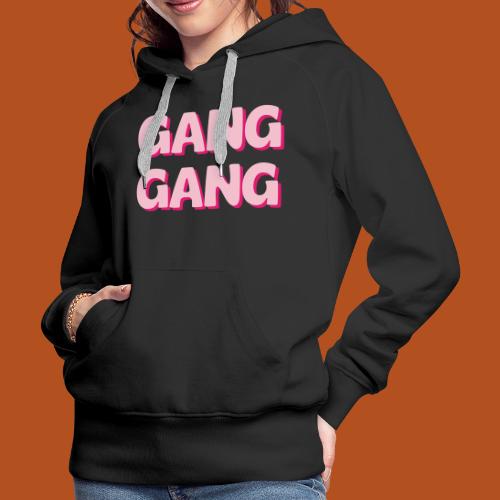 Gang Gang - Women's Premium Hoodie