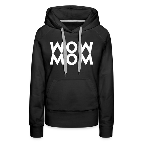 Wow Mom - Women's Premium Hoodie