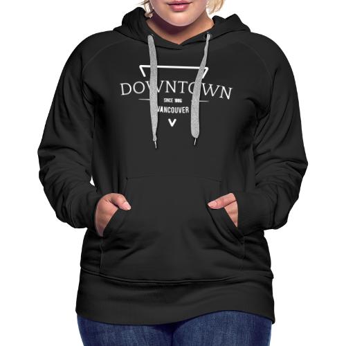 Downtown - Women's Premium Hoodie