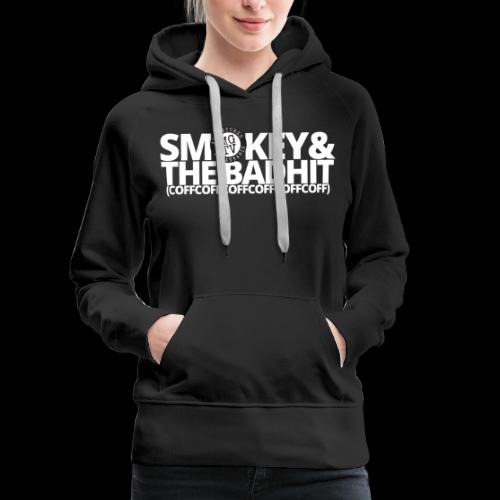 SMOKEY & THE BADHIT - Women's Premium Hoodie