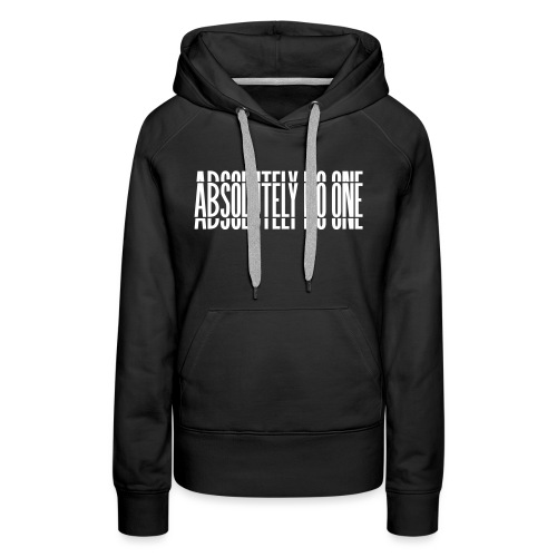 Absolutely No One Campaign - Women's Premium Hoodie