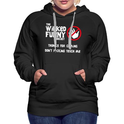 Don't Touch Me! - Women's Premium Hoodie