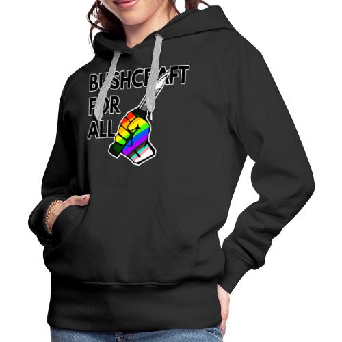 Bushcraft For All - Women's Premium Hoodie