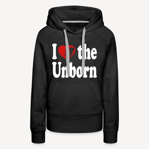 i heart the unborn - Women's Premium Hoodie