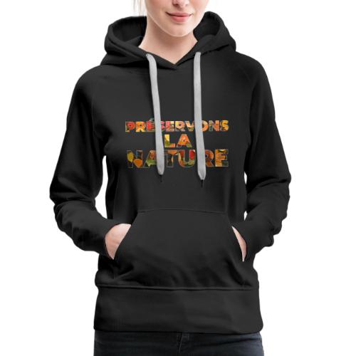 Preserving nature - Women's Premium Hoodie