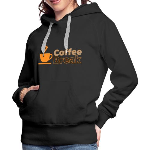 Coffee break - Women's Premium Hoodie