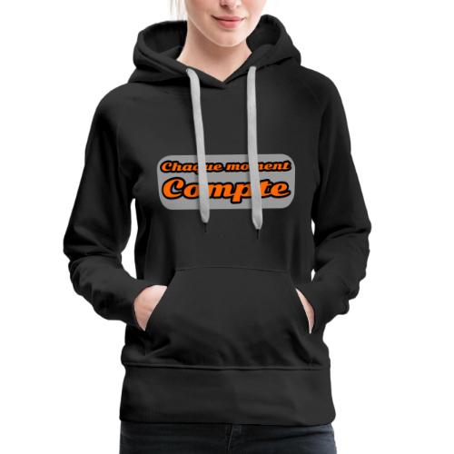 Every moment counts - Women's Premium Hoodie