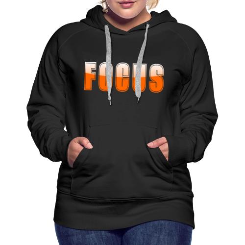 FOCUS Vibrant Orange Motivational Word Design - Women's Premium Hoodie