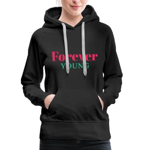Forever Young Typography Design - Women's Premium Hoodie