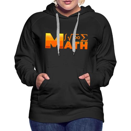 Math: The Language of Logic - Women's Premium Hoodie