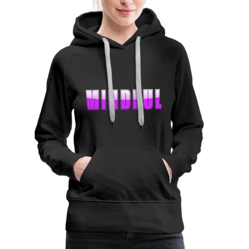 Mindful Typography Minimalist Design - Women's Premium Hoodie