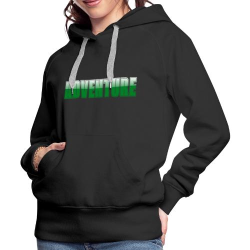 Adventure Typography Design for Apparel - Women's Premium Hoodie