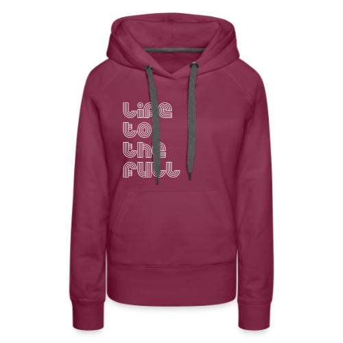 Full Life White - Women's Premium Hoodie