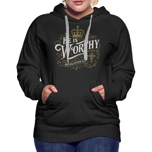 He is Worthy - Women's Premium Hoodie