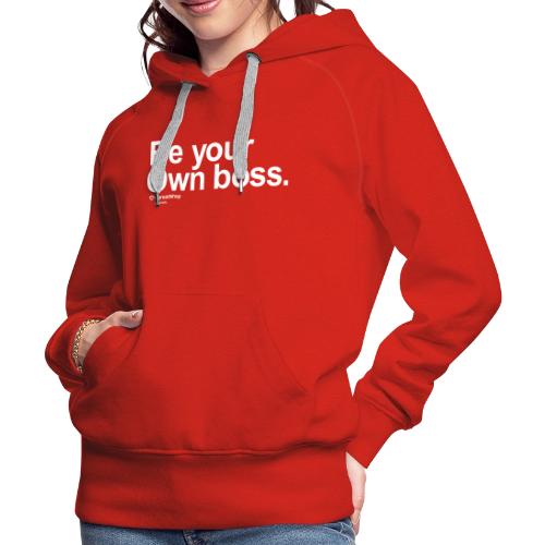Be Your Own Boss White - Women's Premium Hoodie