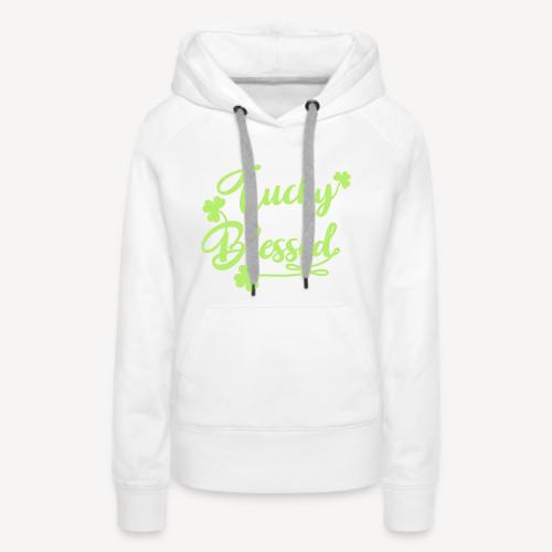Not LuckyJust Blessed - Women's Premium Hoodie