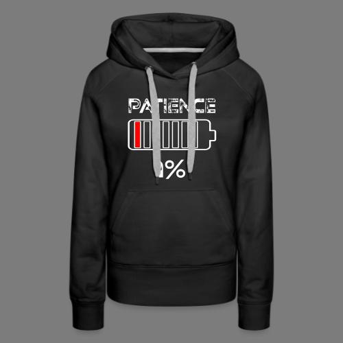 Patience 1% battery Funny saying - Women's Premium Hoodie