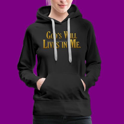 God's will lives in me - A Course in Miracles - Women's Premium Hoodie