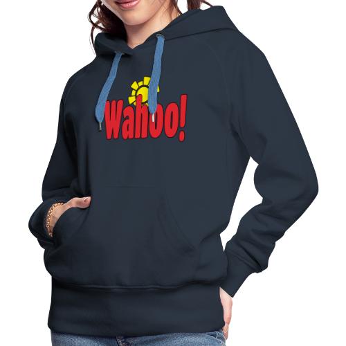 Wahoo! - Women's Premium Hoodie