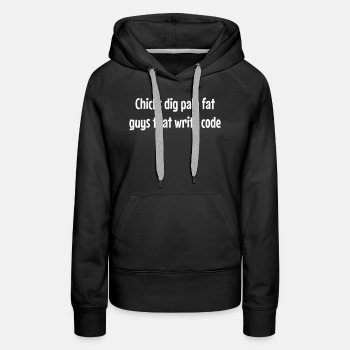 Chicks dig pale fat guys that write code - Premium hoodie for women