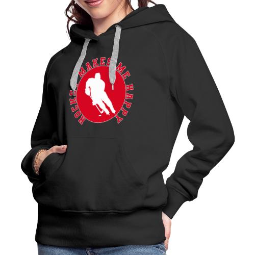 Hockey Makes Me Happy – Ice Hockey Fan Emblem - Women's Premium Hoodie