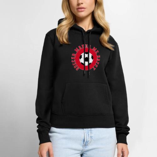 Soccer Makes Me Happy – Football Joy Graphic - Women's Premium Hoodie
