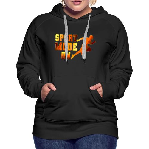 Sport Mode On - Women's Premium Hoodie