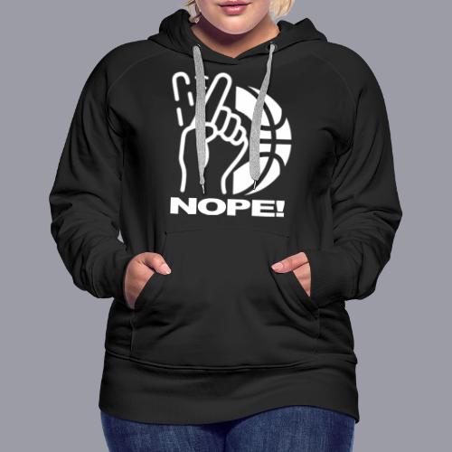 NOPE! - Women's Premium Hoodie