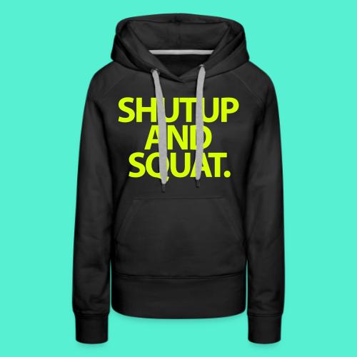 Shutup type Gym Motivation - Women's Premium Hoodie