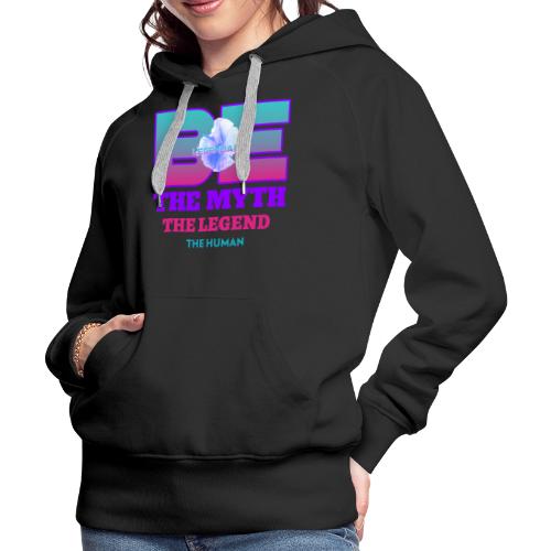 Be Legendary - Women's Premium Hoodie