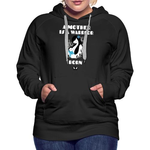 Warrior Mother - Women's Premium Hoodie